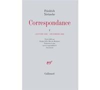 Friedrich Nietzsche – Correspondance – Tome 5 : Janvier 1885 - Décembre 1886 – trad. Jean Lacoste