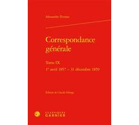 Correspondance générale 1er avril 1857 - 31 décembre 1859 - Alexandre Dumas Père - Classiques Garnier - relié - Roman