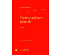 Correspondance générale - Alexandre Dumas Père - Classiques Garnier - relié - Essai