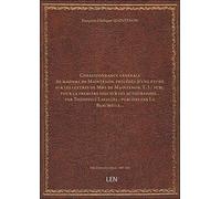 Correspondance générale de madame de Maintenon. précédée d'une étude sur les lettres de Mme de Maint