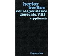 Correspondance Générale - Tome 8, Suppléments