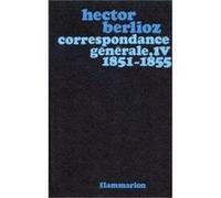 Hector Berlioz – Correspondance générale – Tome 4 : 1851-1855 – Flammarion