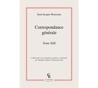 Correspondance générale Jean-Jacques Rousseau (Auteur), Théophile Dufour (Editeur du volume), Pierre-Paul Plan (Editeur du volume)