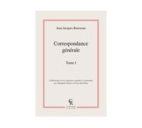 Correspondance générale - Jean-Jacques Rousseau - Classiques Reprint - broché - Lettres