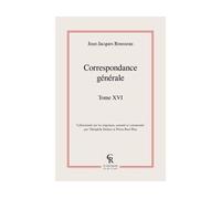 Correspondance générale - Jean-Jacques Rousseau - Classiques Reprint - broché - Roman