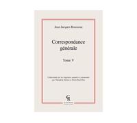Correspondance générale - Jean-Jacques Rousseau - Classiques Reprint - broché - Roman
