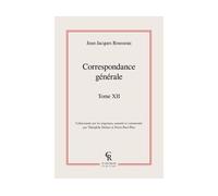 Correspondance générale - Jean-Jacques Rousseau - Classiques Reprint - broché - Roman