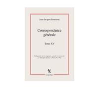 Correspondance générale - Jean-Jacques Rousseau - Classiques Reprint - broché - Roman