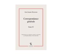 Correspondance générale - Jean-Jacques Rousseau - Classiques Reprint - broché - Roman
