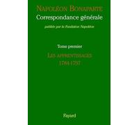 Correspondance générale, tome 1: Les apprentissages (1784-1797)