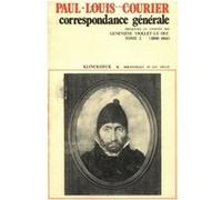 Correspondance générale. Tome 2 (1808-1814) Paul-Louis Courier (Auteur), Geneviève Viollet-Le-Duc (Commentaire)