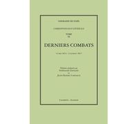 Correspondance Générale - Tome 9, Derniers Combats, 12 Mai 1814-14 Juillet 1817