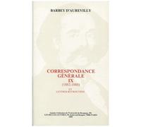 Correspondance Générale - Tome Ix : 1882-1888 Et Lettres Retrouvées