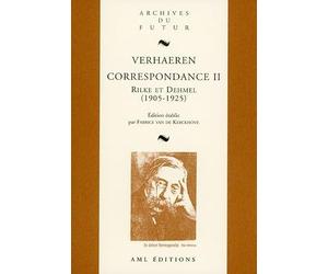 Correspondance générale : Volume 2, Emile et Marthe Verhaeren, Richard et Ida Dehmel, Rainer Maria Rilke (1905-1925)