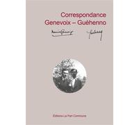 Correspondance Genevoix - Guéhenno - Patrick Bachelier - La Part Commune - broché - Roman