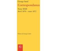 Correspondance George Sand (Auteur), Georges Lubin (Editeur du volume), Pierre Glaudes (Collection dirigée par), Paolo Tortonese (Collection dirigée par)