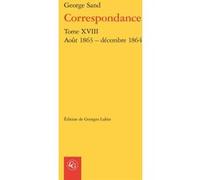 Correspondance George Sand (Auteur), Georges Lubin (Editeur du volume), Pierre Glaudes (Collection dirigée par), Paolo Tortonese (Collection dirigée par)