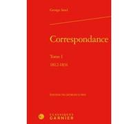 Correspondance George Sand (Auteur), Georges Lubin (Editeur du volume), Pierre Glaudes (Collection dirigée par), Paolo Tortonese (Collection dirigée par)