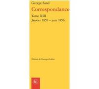 Correspondance George Sand (Auteur), Georges Lubin (Editeur du volume), Pierre Glaudes (Collection dirigée par), Paolo Tortonese (Collection dirigée par)