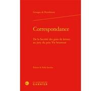 Correspondance Georges de Peyrebrune (Auteur), Nelly Sanchez (Editeur du volume), Mireille Huchon (Collection dirigée par), Alain Genetiot (Collection dirigée par), Catriona Seth (Collection dirigée p
