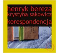 Correspondance Henryk Bereza Krystyna Sakowicz - Marta Zelwan (Literatur und Poesie auf Polnisch)