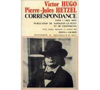 Correspondance Hugo/Hetzel (1852-1853) Tome I. Publication de Napoléon-le-Petit et de Châtiments - Pierre-Jules Hetzel - Klincksieck - broché - Essai