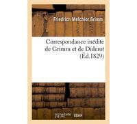 Correspondance inédite de Grimm et de Diderot (Éd.1829) ed.1829 - Friedrich Melchior Grimm - Hachette Bnf - broché - Livre
