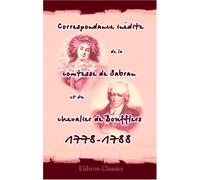 Correspondance inédite de la comtesse de Sabran et du chevalier de Boufflers, 1778-1788