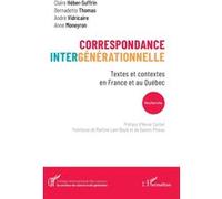 Correspondance intergénérationnelle Gaston Pineau (Postface), Hervé Cochet (Préface), André Vidricaire (Auteur), Anne Moneyron (Auteur), Claire Héber-Suffrin (Auteur), Bernadette Thomas (Auteur), Mart