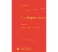 Correspondance Janvier 1851 - mars 1852 - George Sand - Classiques Garnier - relié - Essai