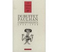 Correspondance Jean Dubuffet (Auteur), Jean Paulhan (Auteur), Marianne Jakobi (Edité par), Julien Dieudonné (Edité par)