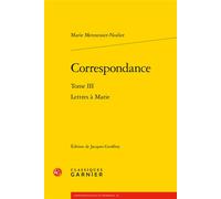 Correspondance Lettres à Marie - Marie Mennessier-Nodier - Classiques Garnier - broché - Essai
