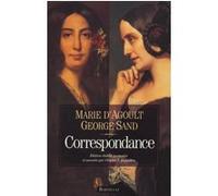 Correspondance Marie de Flavigny comtesse d' Agoult (Auteur), George Sand (Auteur)