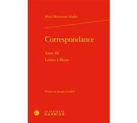 Correspondance Marie Mennessier-Nodier (Auteur), Jacques Geoffroy (Editeur du volume), Christine Bénévent (Collection dirigée par), Petris Loris (Collection dirigée par), Alain Génetiot (Collection di