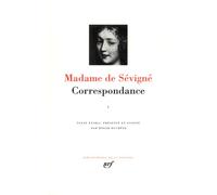 Madame de Sévigné – Correspondance – Tome I : mars 1646–juillet 1675