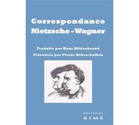 Correspondance Nietzsche - Wagner - Friedrich Nietzsche - Kime - broché - Essai
