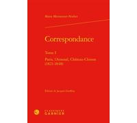 Correspondance Paris, l'Arsenal, Château-Chinon (1821-1848) - Marie Mennessier-Nodier - Classiques Garnier - relié - Roman