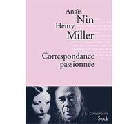 Correspondance passionnée Anaïs Nin (Auteur), Henry Miller (Auteur)