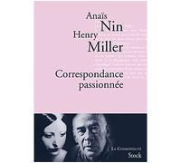 Correspondance passionnée - Anaïs Nin - Stock - broché - Lettres