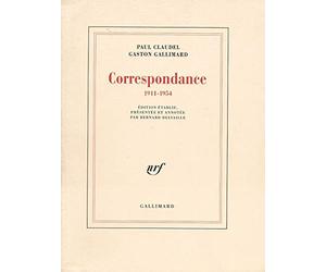 Correspondance Paul Claudel ; Gaston Gallimard