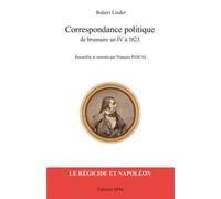 Correspondance politique de brumaire an IV à 1823 Le régicide et Napoléon - Kronos N° 55 - Robert Lindet - Spm Lettrage - broché - Etude