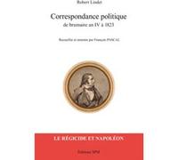 Correspondance politique de brumaire an IV à 1823 Robert Lindet (Auteur)