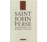 Correspondance Saint-John Perse (Auteur), Roger Caillois (Auteur), Joëlle Gardes-Tamine (Edité par)