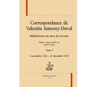 Correspondance : Tome 1 : 4 novembre 1722 - 21 décembre 1745