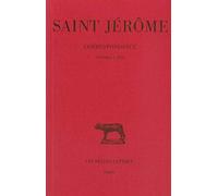 Correspondance, tome 1, lettres I-XXII