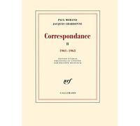 Correspondance Jacques Chardonne (Auteur), Paul Morand (Auteur), Philippe Delpuech (Edité par)