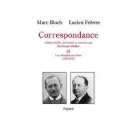 Correspondance, tome 3 Les Annales en crises (1938-1943) - Marc Bloch - Fayard - broché - Lettres