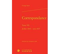 Correspondance - Tome 7, Juillet 1845-Juin 1847