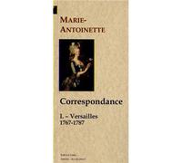 Correspondance, tome I (1767-1787) - A Versailles - Marie-Antoinette - Paleo Eds - broché - Lettres