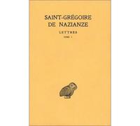 Saint Grégoire de Nazianze. Lettres, tome I